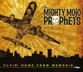 The Mighty Mojo Phophets - Flyin Home From Memphis (CD)