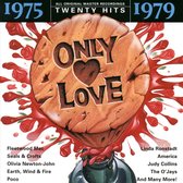 Only Love 1975-1979