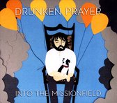 Drunken Prayer - Into The Missionfield (CD)