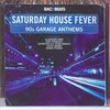 Saturday House Fever - 90's Garage Anthems