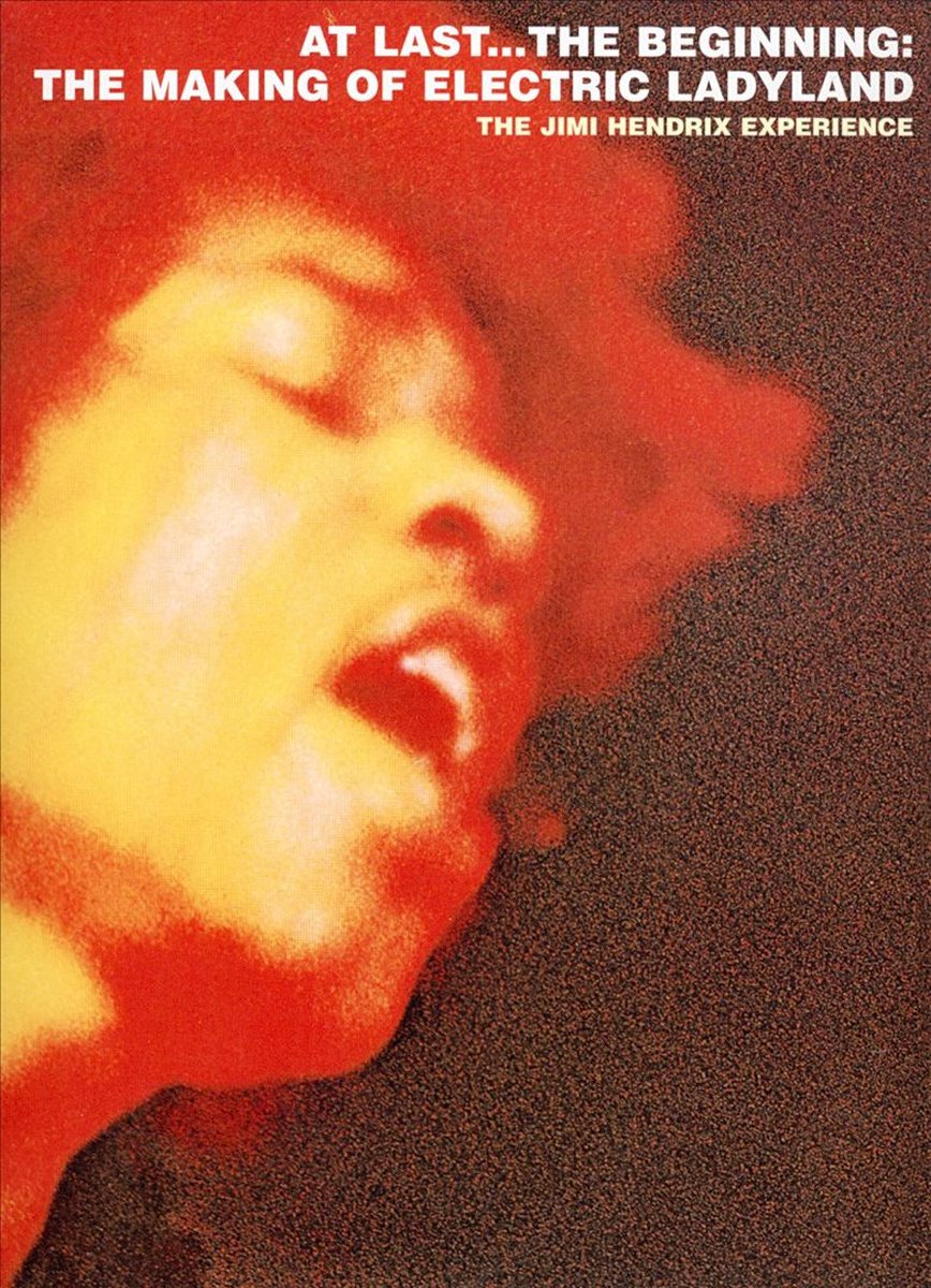 At Last The Beginning: Making Of Electric Ladyland