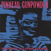 Pinhead Gunpowder - Goodbye Ellston Avenue (CD)