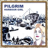 Pilgrim - Harbour Girl (CD)