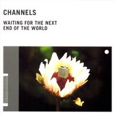 Channels - Waiting For The Next End Of The World (CD)