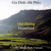 Gia Dinh 'Ba Pho' - Que Huong (Homeland) (CD)