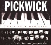 Pickwick - Can't Talk Medicine (CD)