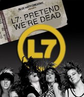 L7 - Pretend WeRe Dead