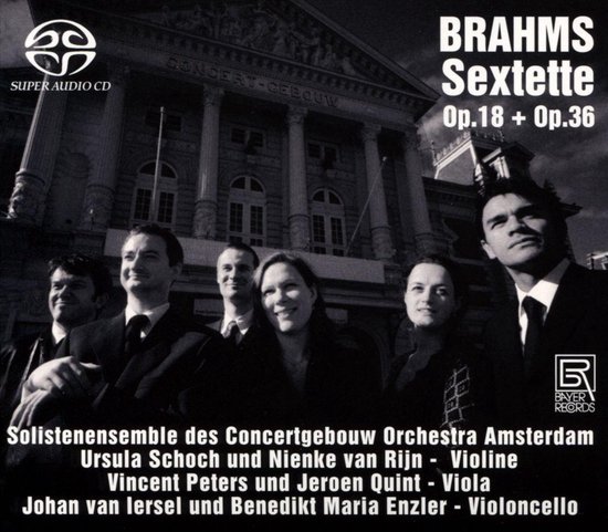 Brahms: Sextette, Op. 18 & Op. 36