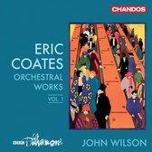 BBC Philharmonic Orchestra, John Wilson - Coates: Eric Coates Orchestral Works Volume 1 (CD)