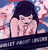Bullet Proof Lovers - Bullet Proof Lovers (CD)