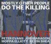 Mostly Other People Do The Killing - Hannover (CD)