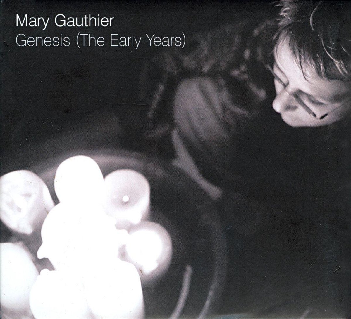 Genesis (The Early Years), Mary Gauthier CD (album) Muziek bol
