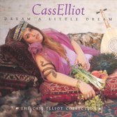 Dream A Little Dream: The Cass Elliott Collection