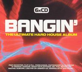 Bangin'- Ultimate Hard House Album. + 2 Cd'S Mixed By Dipesh Parmar