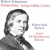 Schumann: Dichterliebe, Ausgewahlte Lieder / Robert Holl