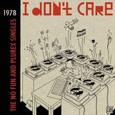 I Don't Care: No Fun & Plurex Singles