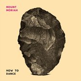 Mount Moriah - How To Dance (LP)