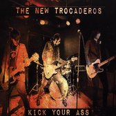 The New Trocaderos - Kick Your Ass (CD)