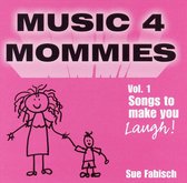 Music 4 Mommies, Vol. 1: Songs to Make You Laugh