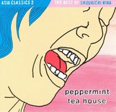 Peppermint Tea House: Asia Classics 2