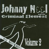 Johnny Neel & The  Criminal Element Vol.2
