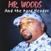 Mr. Woods &The Hardheadzs