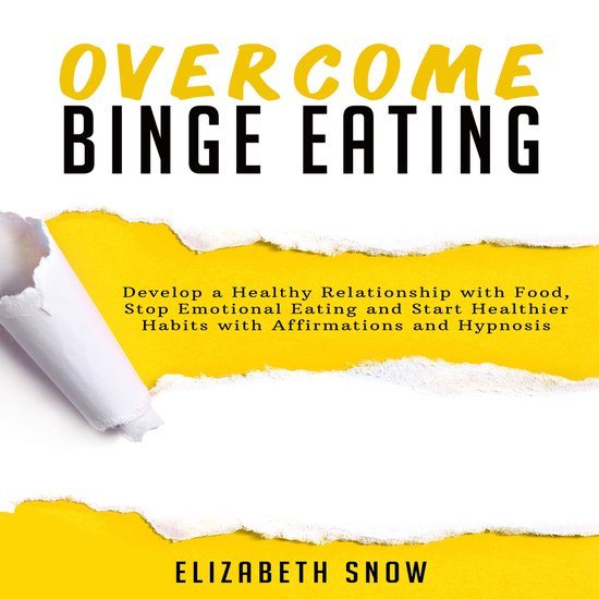 Overcome Binge Eating: Develop a Healthy Relationship with F ... - cover