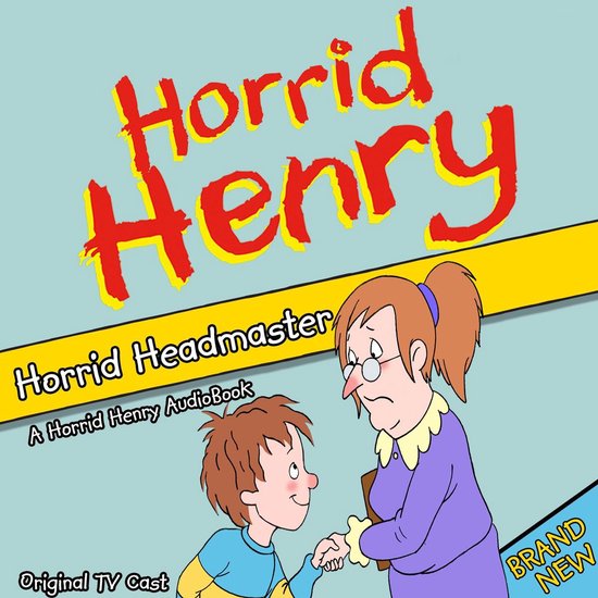Horrid Henry Horrid Headmaster Lucinda Whiteley 9781664986909 horrid-henry-horrid-headmaster-lucinda-whiteley-9781664986909