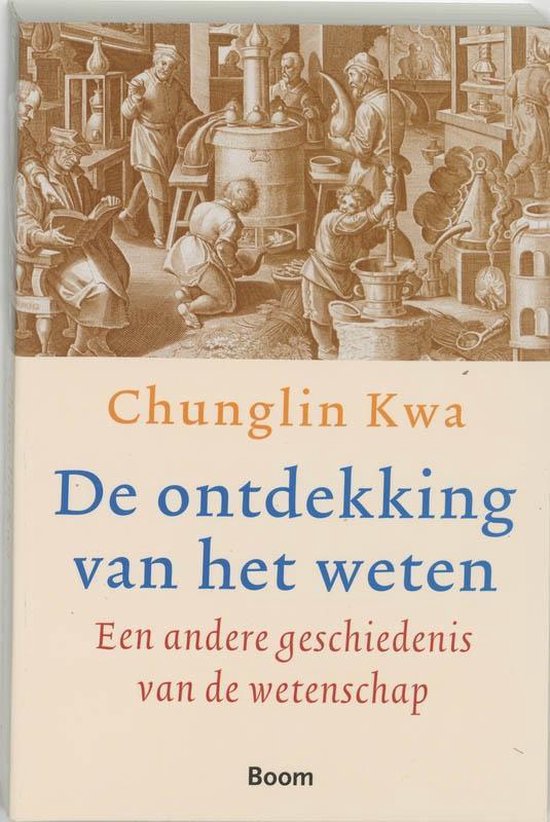 Cover van het boek 'De ontdekking van het weten / druk 2' van C. Kwa en K. Chunglin