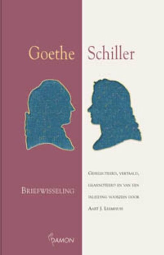 Cover van het boek 'Goethe - Schiller, briefwisseling / druk 1' van Johann Wolfgang Goethe en Aart Leemhuis