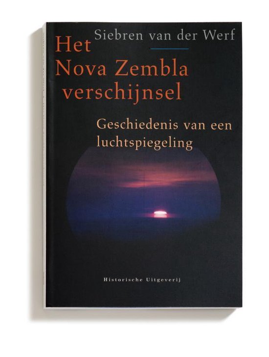 Cover van het boek 'Het Nova Zembla verschijnsel / druk 1' van Siebren van der Werf