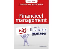 Financieel management voor de niet-financiële manager 1 -  Financieel management voor de niet-financiële manager 1 Jaarverslaggeving
