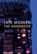 Tate Modern The Handbook