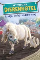 Het vrolijke dierenhotel  -   Amigo, de bijzondere pony