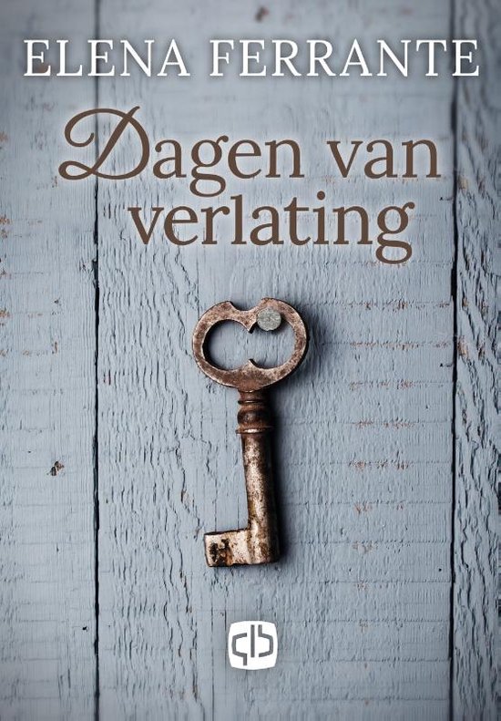 Boek 'Dagen van verlating' van Elena Ferrante met een oude sleutel op een houten achtergrond.
