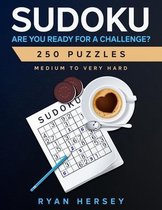 SUDOKU ARE YOU READY FOR A CHALLENGE? 250 PUZZLES Medium to Very Hard