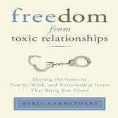Freedom From Toxic Relationships