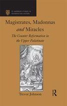 St Andrews Studies in Reformation History - Magistrates, Madonnas and Miracles