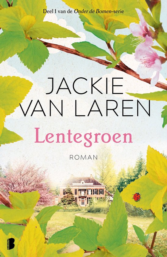 Boekcover Lentegroen van Jackie van Laren. Deel 1 van de Onder de Bomen-serie. Met een landhuis in de verte en bloeiende takken op de voorgrond.