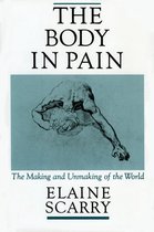 The Body in Pain:The Making and Unmaking of the World