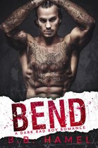 Bend: A Dark Mafia Romance