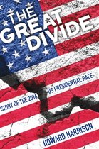 The Great Divide: Story of the 2016 US Presidential Race