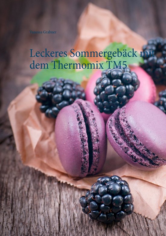 Leckeres Sommergebäck mit dem Thermomix TM5 - cover