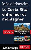 Id�e d'itin�raire - Le Costa Rica entre mer et montagnes