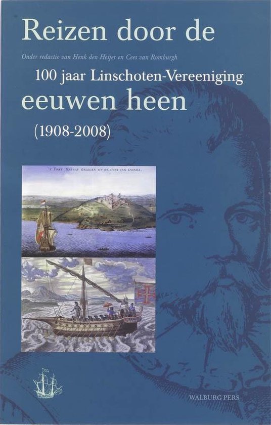 9789057305641 - Werken uitgegeven door de Linschoten-Vereeniging  -   Reizen door de eeuwen heen