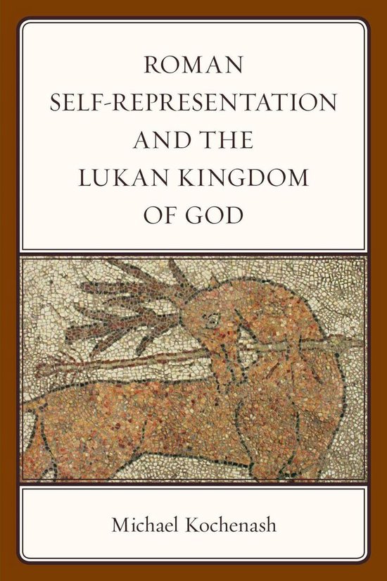 Roman Self-Representation and the Lukan Kingdom of God - cover