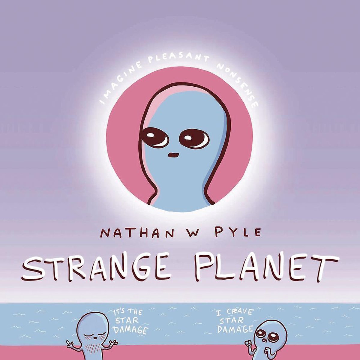 Strange Planet - Nathan Pyle