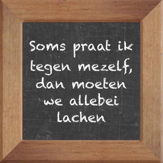 wijsheden-op-krijtbord-tegel-over-thuis-met-spreuk-soms-praat-ik-tegen