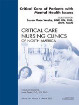 The Clinics: Nursing Volume 24-1 - Critical Care of Patients with Mental Health Issues, An Issue of Critical Care Nursing Clinics
