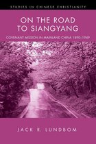 Studies in Chinese Christianity - On the Road to Siangyang